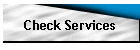 Check Services