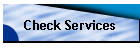 Check Services